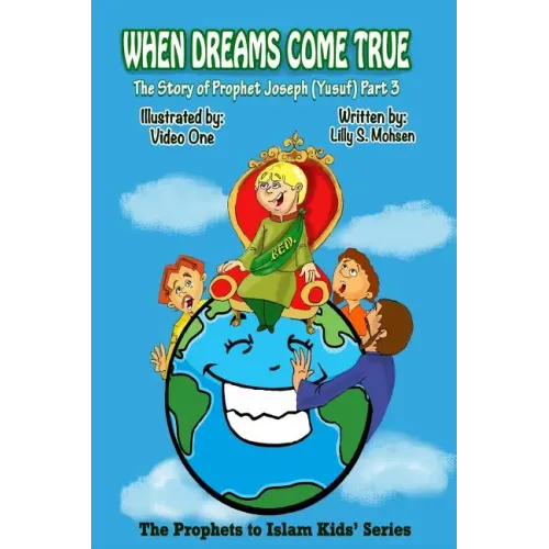 When Dreams Come True: The Story Of Prophet Joseph (Yusuf) Part Three