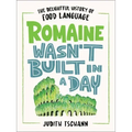 Romaine Wasn't Built in a Day: The Delightful History of Food Language
