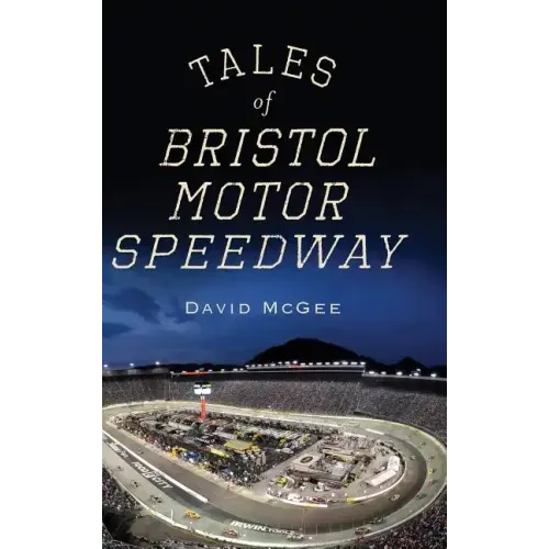 Tales of Bristol Motor Speedway