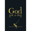 God Got a Dog