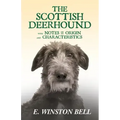 The Scottish Deerhound with Notes on its Origin and Characteristics