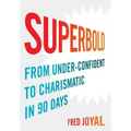 Superbold: From Under-Confident to Charismatic in 90 Days