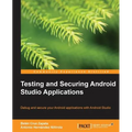 Testing and Securing Android Studio Applications