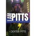 I Am Pitts: Memoirs of an American Patriot