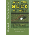Why You Suck at Golf: 50 Most Common Mistakes by Recreational Golfers