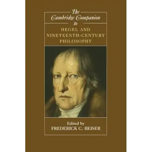 The Cambridge Companion to Hegel and Nineteenth-Century Philosophy