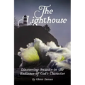 The Lighthouse: Discovering Security in the Radiance of God's Character