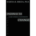 Pathway to Change: A Guide to Personal Transformation