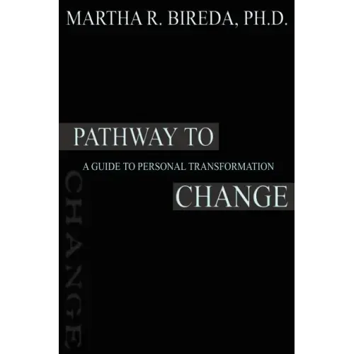 Pathway to Change: A Guide to Personal Transformation