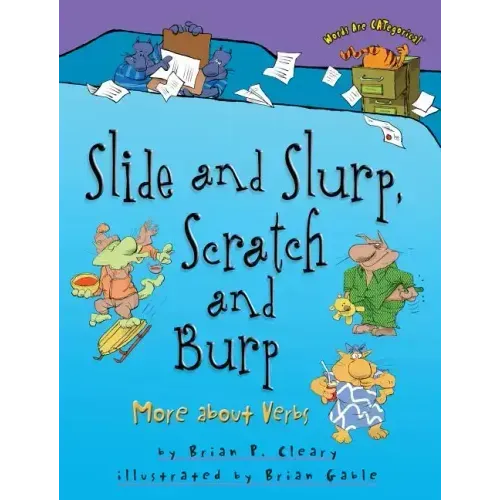 Slide and Slurp, Scratch and Burp: More about Verbs