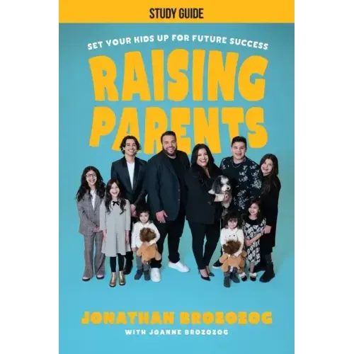 Raising Parents Study Guide: Set Your Kids Up for Future Success