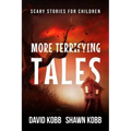 More Terrifying Tales: Scary Stories for Children