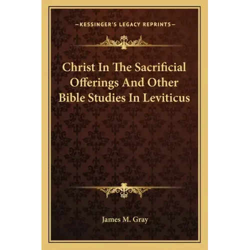 Christ in the Sacrificial Offerings and Other Bible Studies in Leviticus