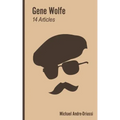 Gene Wolfe: 14 Articles on His Fiction