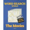 Word Search World: The Movies - Volume 1: 102 Word Search Puzzles for all ages in large print!