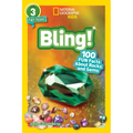 Bling! (National Geographic Kids Readers, Level 3): 100 Fun Facts about Rocks and Gems