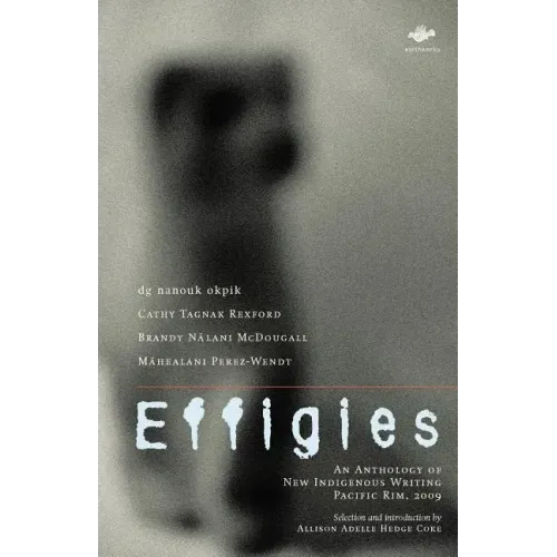 Effigies: An Anthology of New Indigenous Writing, Pacific Rim, 2009