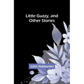 Little Guzzy, and other stories
