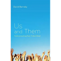 Us and Them: Understanding Your Tribal Mind