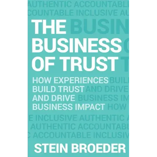 The Business of Trust: How Experiences Build Trust and Drive Business Impact