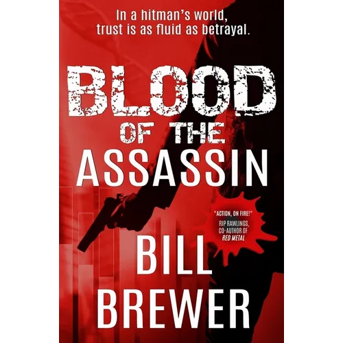 Blood of the Assassin: In a hitman's world, trust is a fluid as betrayal.