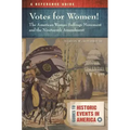 Votes for Women! The American Woman Suffrage Movement and the Nineteenth Amendment: A Reference Guide