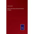 History of the Colony and Ancient Dominion of Virginia