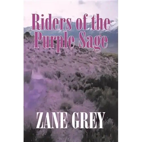 Riders of the Purple Sage by Zane Grey, Fiction, Westerns