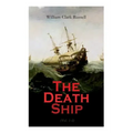 The Death Ship (Vol. 1-3): A Strange Story (Sea Adventure Novel)
