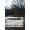 Never Far From Dudley: A grandfather's collection of stories of growing up in a rural new England town