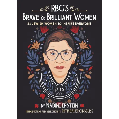 Rbg's Brave & Brilliant Women: 33 Jewish Women to Inspire Everyone
