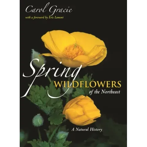 Spring Wildflowers of the Northeast: A Natural History