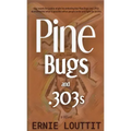 Pine Bugs and 303's