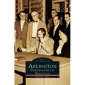 Arlington: Twentieth-Century Reflections