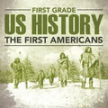 First Grade Us History: The First Americans