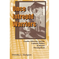 Once Intrepid Warriors: Gender, Ethnicity, and the Cultural Politics of Maasai Development