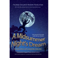 Midsummer Night's Dream Translated Into Modern English: The most accurate line-by-line translation available, alongside original English, stage direct