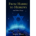 From Habiru to Hebrews and Other Essays