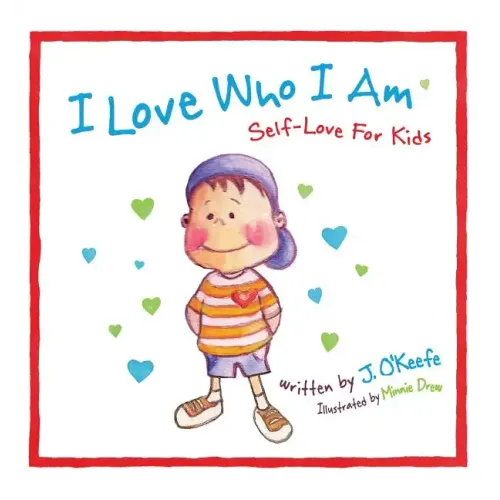 I Love Who I Am: Self-Love For Kids