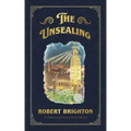 The Unsealing: Love, Lust, and Murder in the Gilded Age