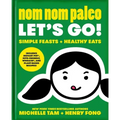 Nom Nom Paleo: Let's Go! Volume 3