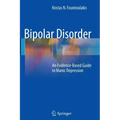 Bipolar Disorder: An Evidence-Based Guide to Manic Depression