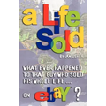 A Life Sold - What Ever Happened to That Guy Who Sold His Whole Life on Ebay?