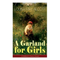 A Garland for Girls (Children's Classics Series)