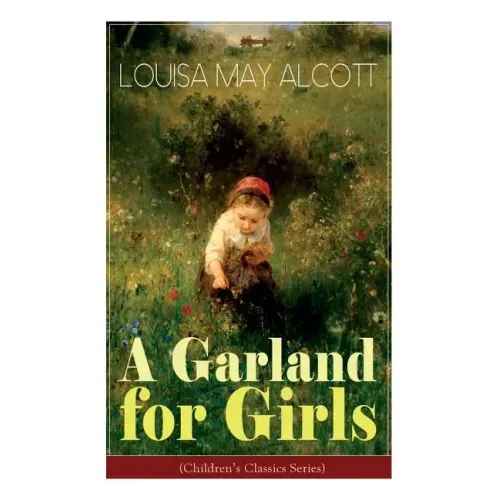 A Garland for Girls (Children's Classics Series)