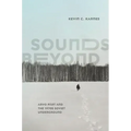 Sounds Beyond: Arvo Pärt and the 1970s Soviet Underground