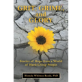 Grit, Grime, and Glory: Stories of Hope from a World of Hard-Living People