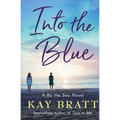 Into the Blue: A By the Sea Novel Book 3