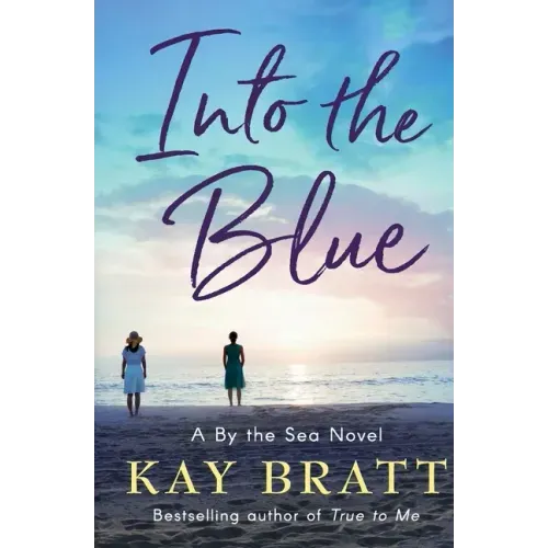 Into the Blue: A By the Sea Novel Book 3