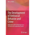 The Development of Antisocial Behavior and Crime: Replication with the Montreal Cross Sectional and Longitudinal Studies